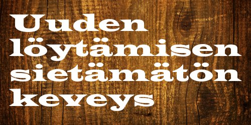Uuden löytämisen sietämätön keveys