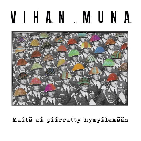 Vihan Muna : Meitä ei piirretty hymyilemään – “Soinnin taloudellisuus, kielen rikkaus”
